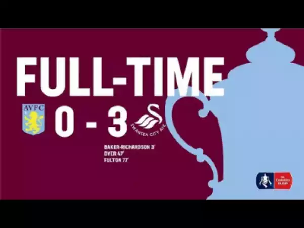 Aston Villa vs Swansea City 0-3 Full Highlights and All Goals FA Cup in HD